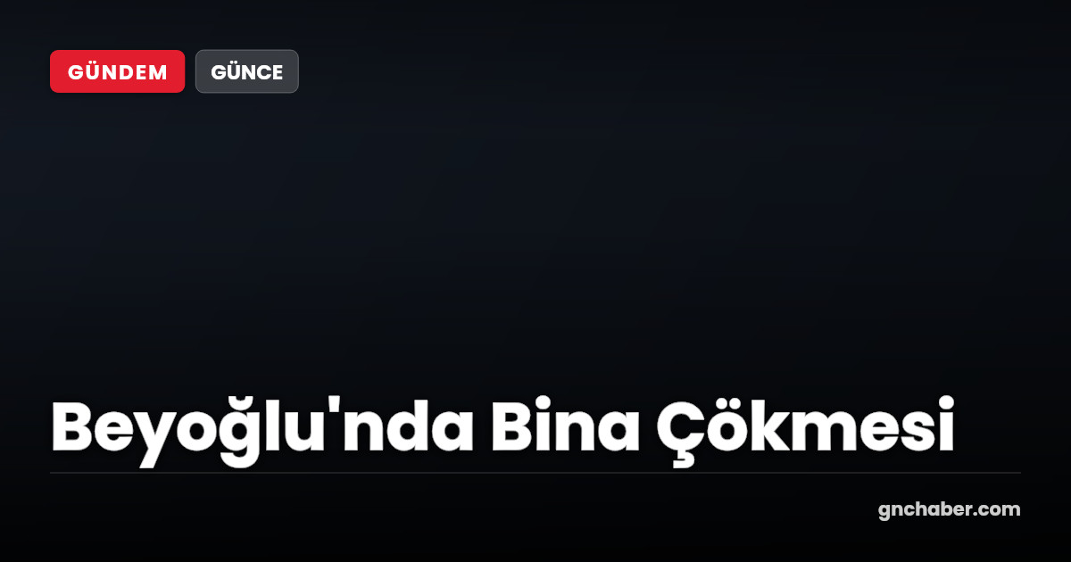 Beyoğlu'nda 5 Katlı Metruk Bina Çöktü