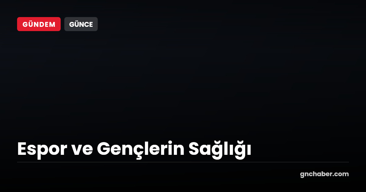 Espor Sektörü Gençlerin Esenliğini Tehdit Ediyor