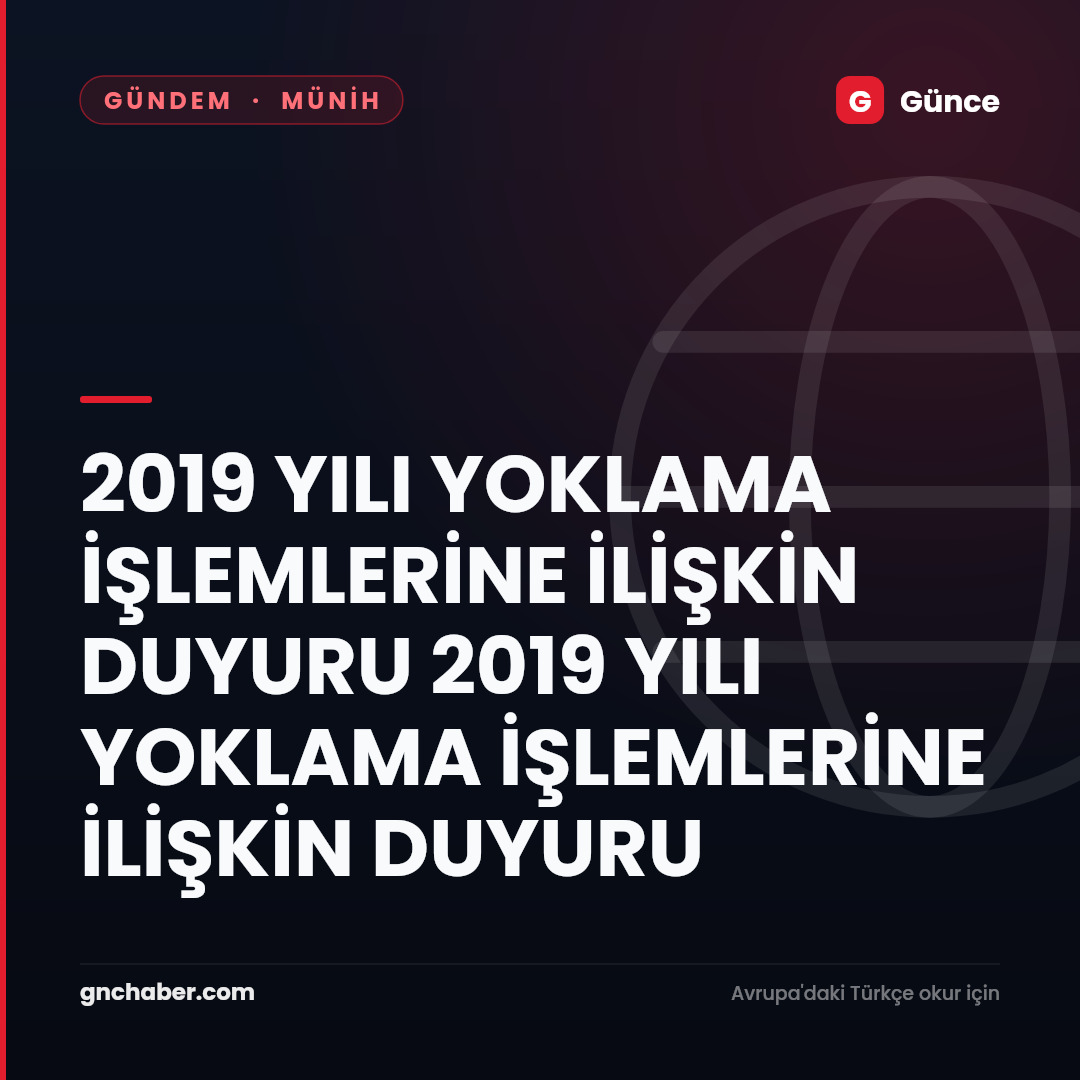 2019 YILI YOKLAMA İŞLEMLERİNE İLİŞKİN DUYURU                                                                                         2019 YILI YOKLAMA İŞLEMLERİNE İLİŞKİN DUYURU