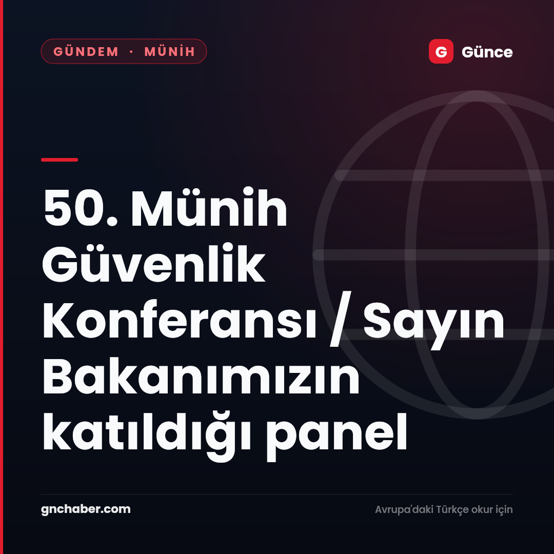 50. Münih Güvenlik Konferansı / Sayın Bakanımızın katıldığı panel
