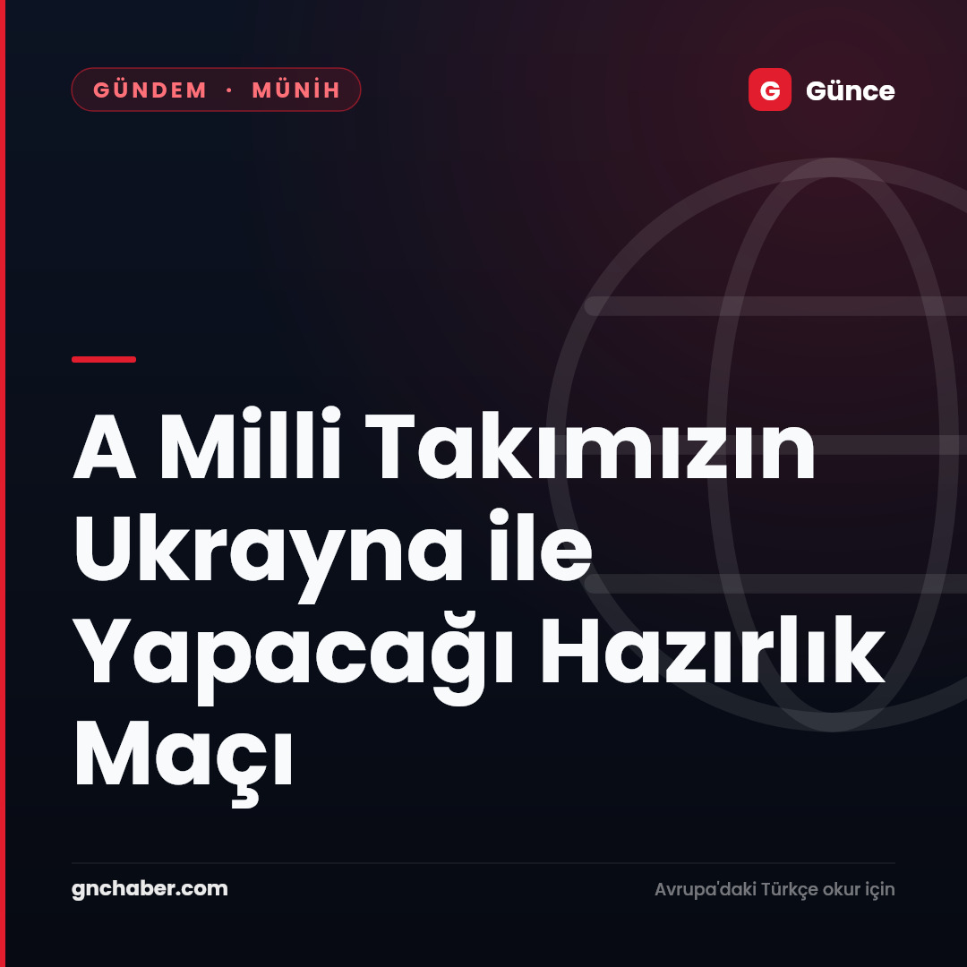 A Milli Takımızın Ukrayna ile Yapacağı Hazırlık Maçı