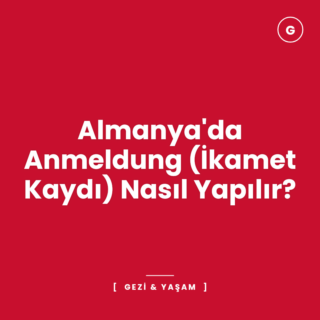 Almanya'da Anmeldung (İkamet Kaydı) Nasıl Yapılır?