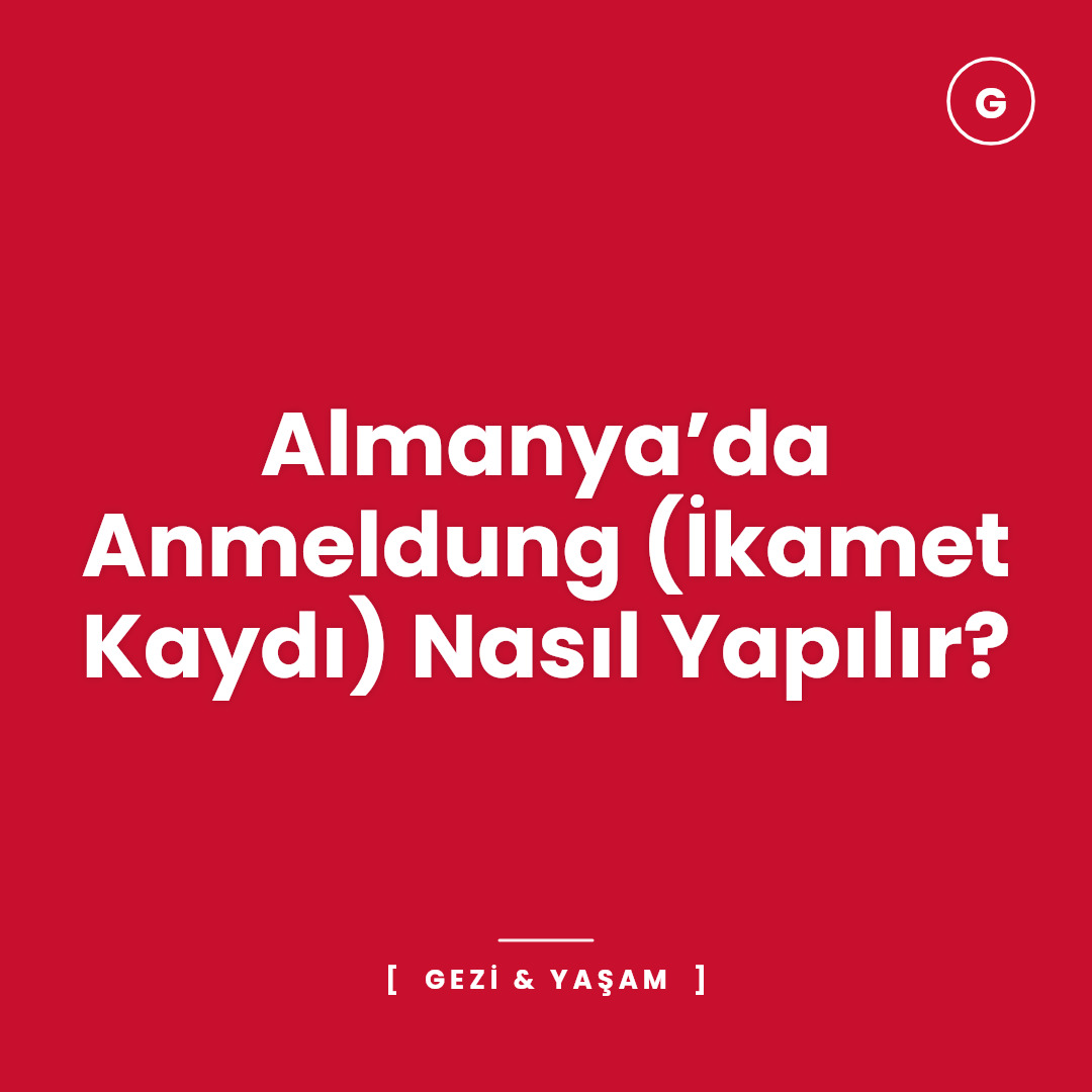 Almanya’da Anmeldung (İkamet Kaydı) Nasıl Yapılır?