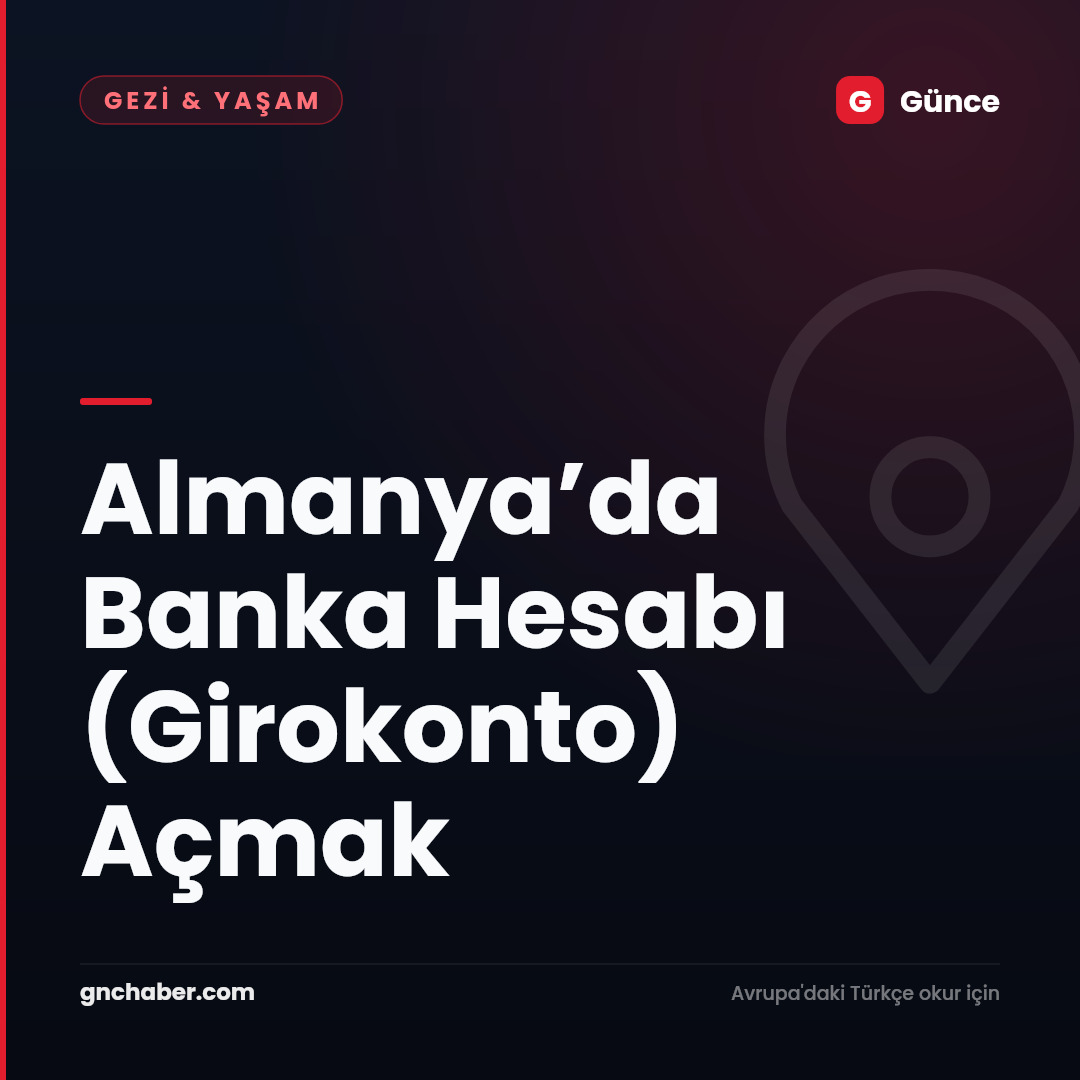 Almanya’da Banka Hesabı (Girokonto) Açmak