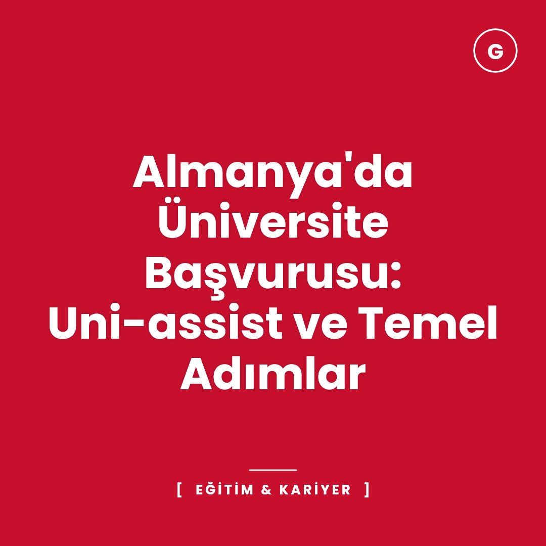 Almanya'da Üniversite Başvurusu: Uni-assist ve Temel Adımlar