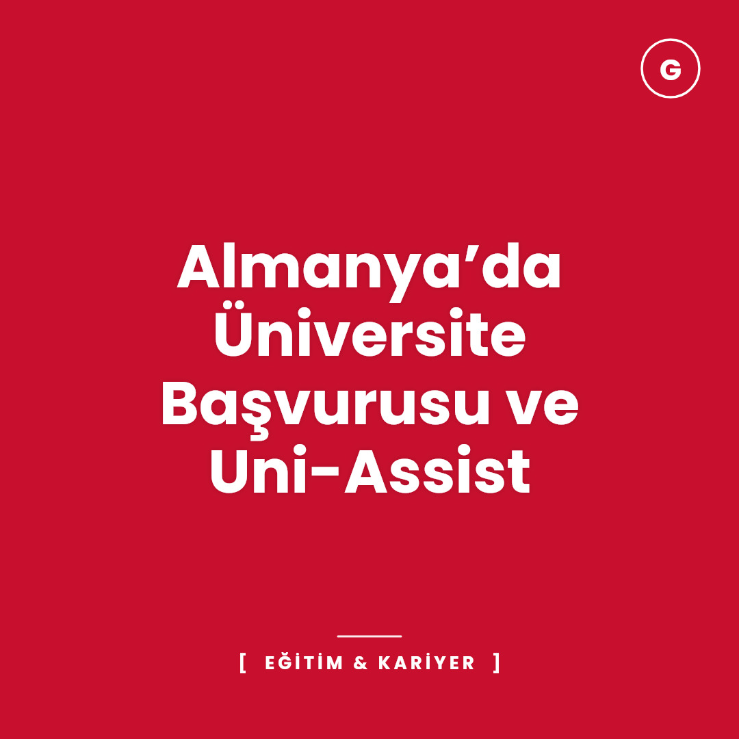 Almanya’da Üniversite Başvurusu ve Uni-Assist