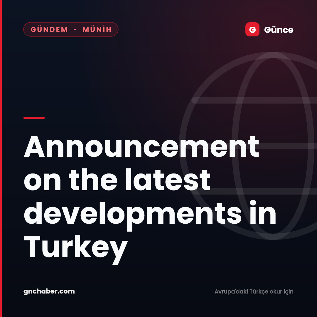 Announcement on the latest developments in Turkey