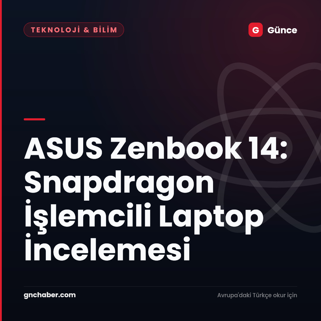 ASUS Zenbook 14: Snapdragon İşlemcili Laptop İncelemesi