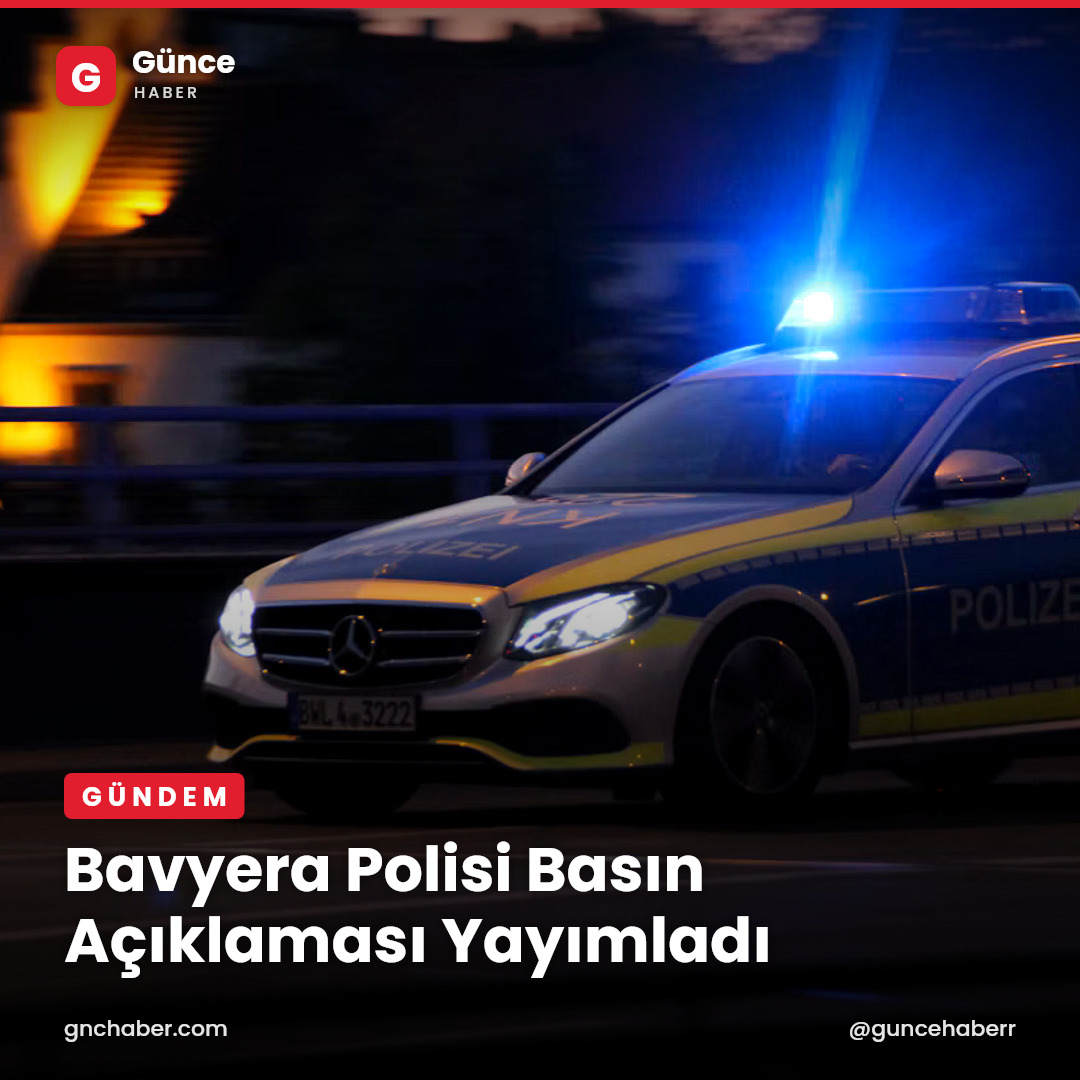 Bavyera Polisi Basın Açıklaması Yayımladı