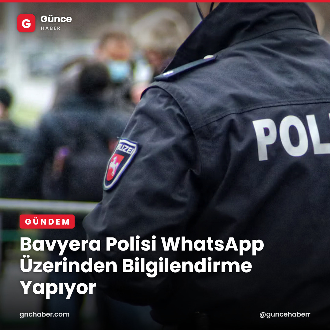 Bavyera Polisi WhatsApp Üzerinden Bilgilendirme Yapıyor