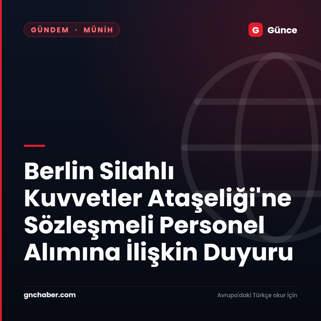 Berlin Silahlı Kuvvetler Ataşeliği'ne Sözleşmeli Personel Alımına İlişkin Duyuru