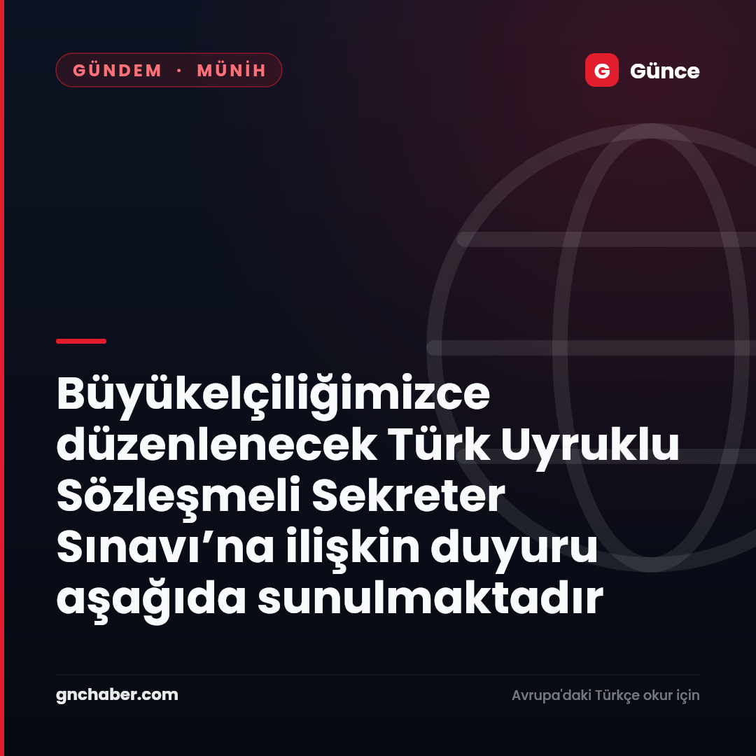 Büyükelçiliğimizce düzenlenecek Türk Uyruklu Sözleşmeli Sekreter Sınavı’na ilişkin duyuru aşağıda sunulmaktadır