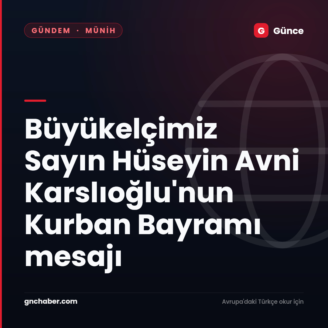 Büyükelçimiz Sayın Hüseyin Avni Karslıoğlu'nun Kurban Bayramı mesajı