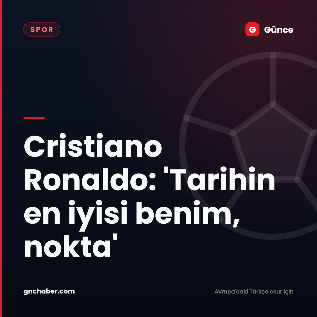 Cristiano Ronaldo: 'Tarihin en iyisi benim, nokta'