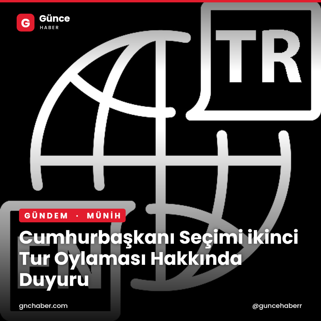 Cumhurbaşkanı Seçimi ikinci Tur Oylaması Hakkında Duyuru