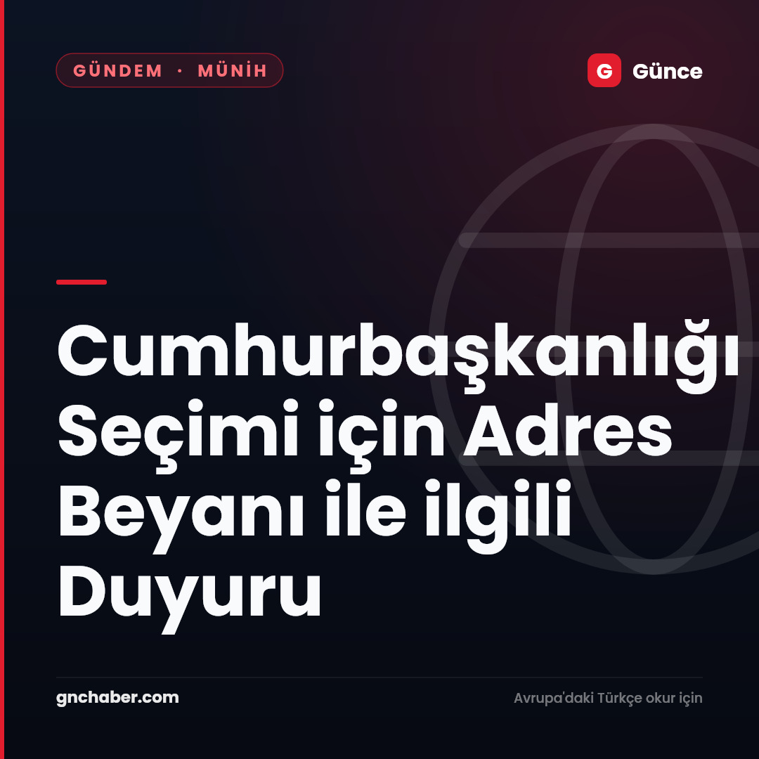 Cumhurbaşkanlığı Seçimi için Adres Beyanı ile ilgili Duyuru