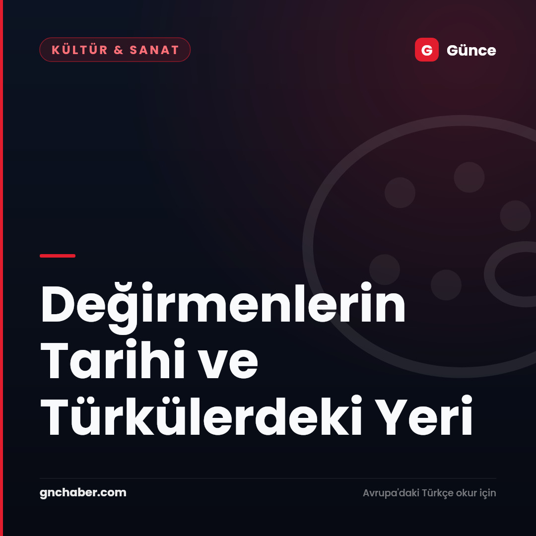 Değirmenlerin Tarihi ve Türkülerdeki Yeri