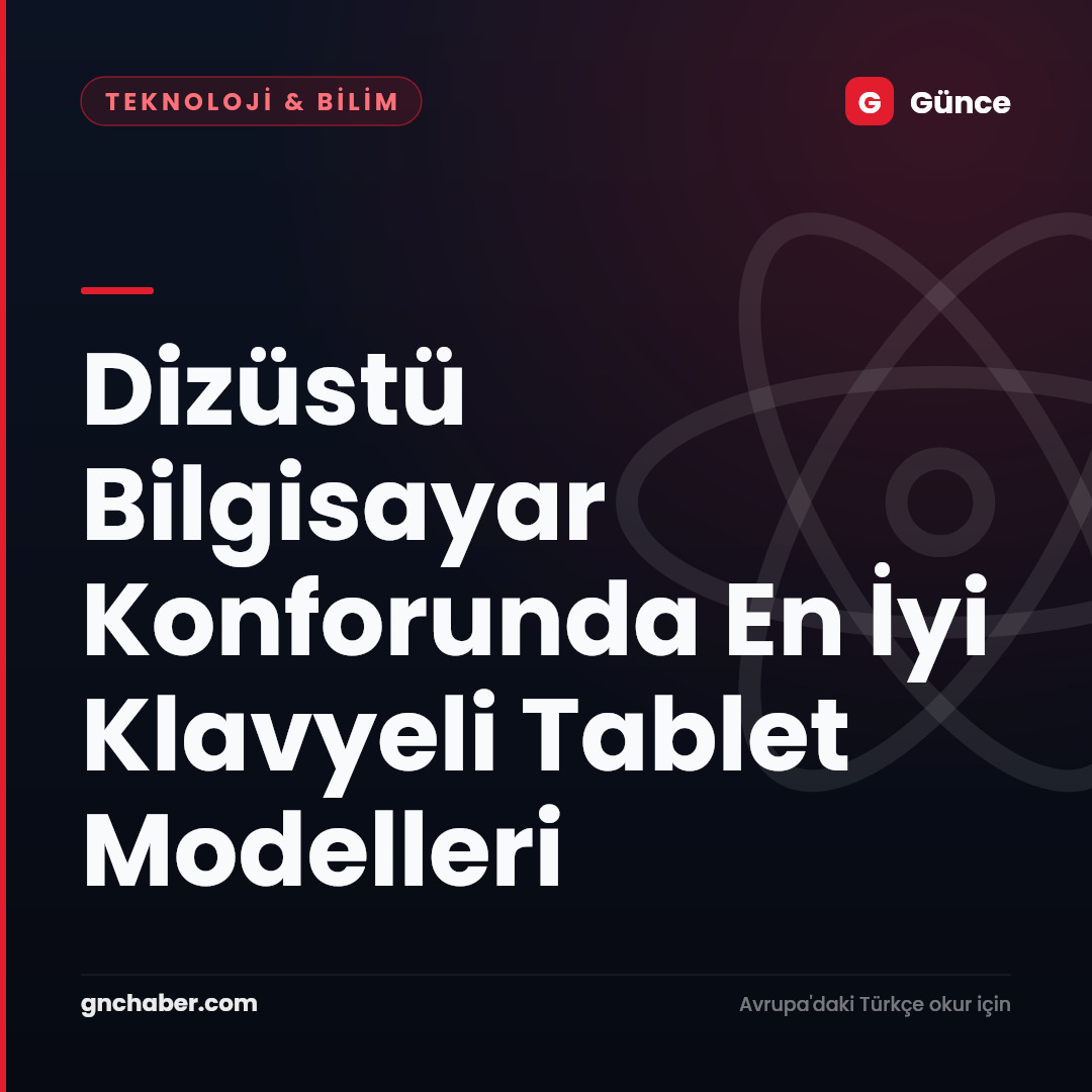 Dizüstü Bilgisayar Konforunda En İyi Klavyeli Tablet Modelleri