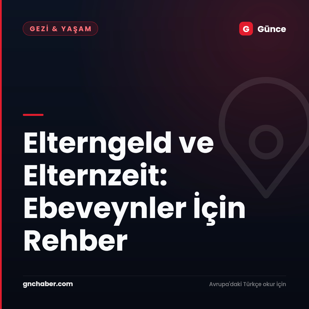 Elterngeld ve Elternzeit: Ebeveynler İçin Rehber