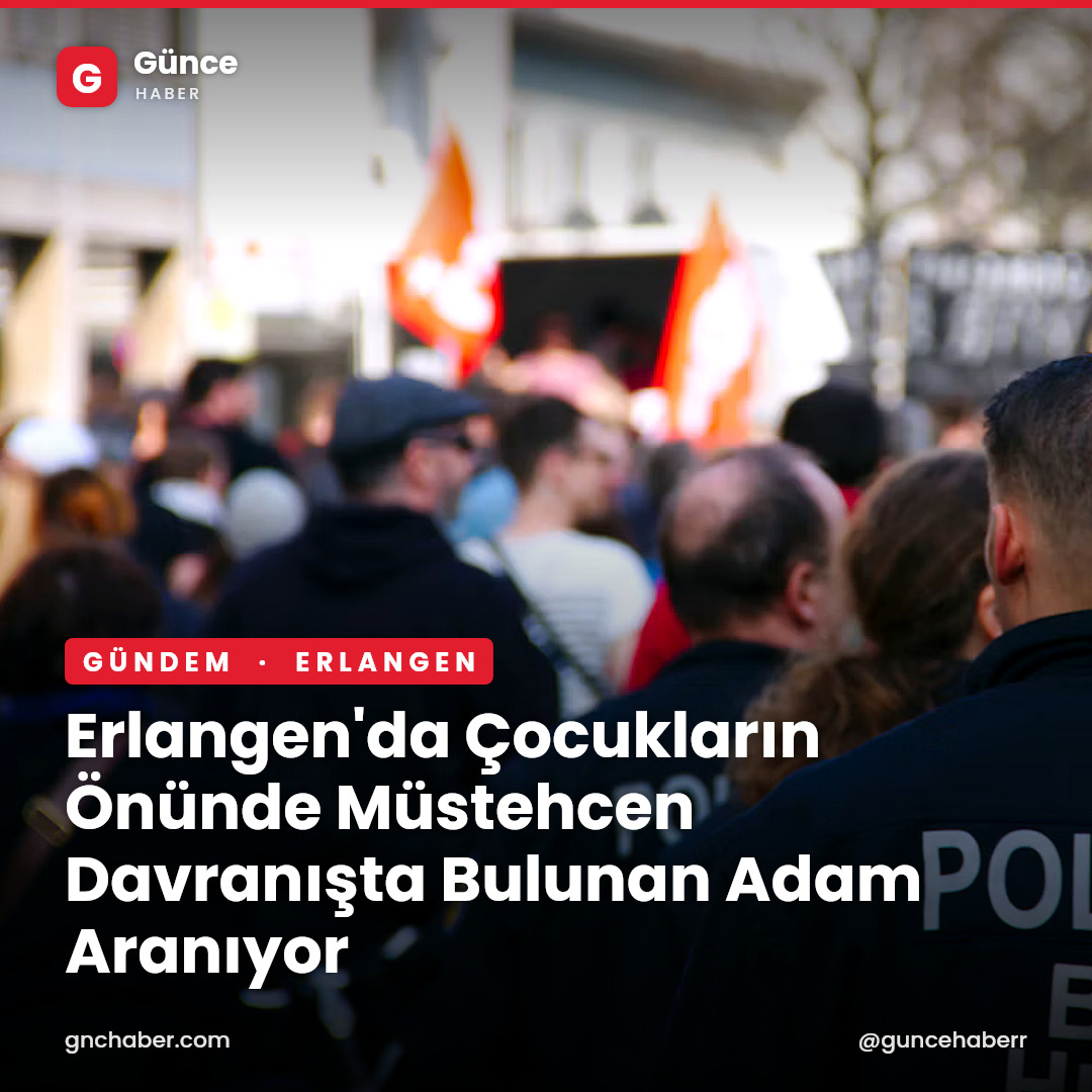Erlangen'da Çocukların Önünde Müstehcen Davranışta Bulunan Adam Aranıyor