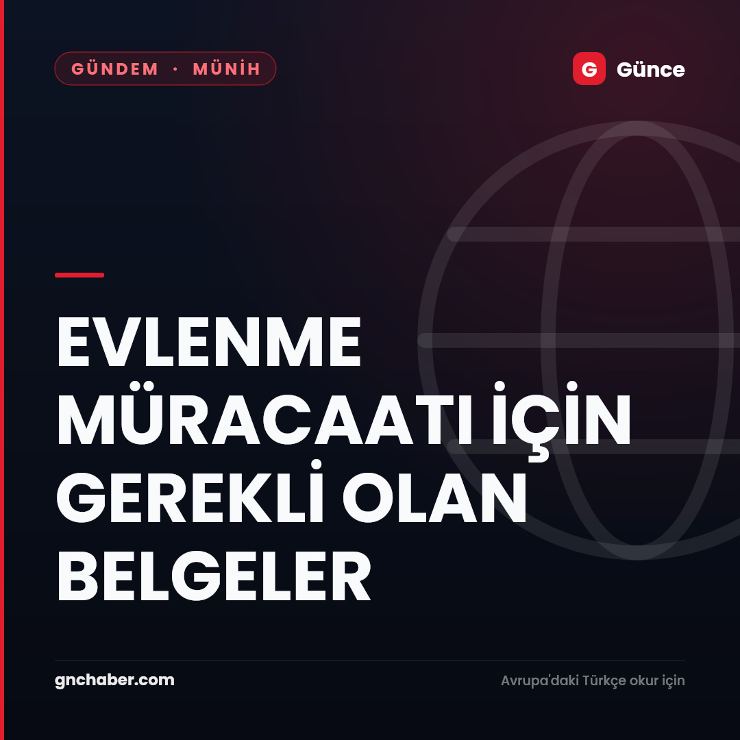 EVLENME MÜRACAATI İÇİN GEREKLİ OLAN BELGELER