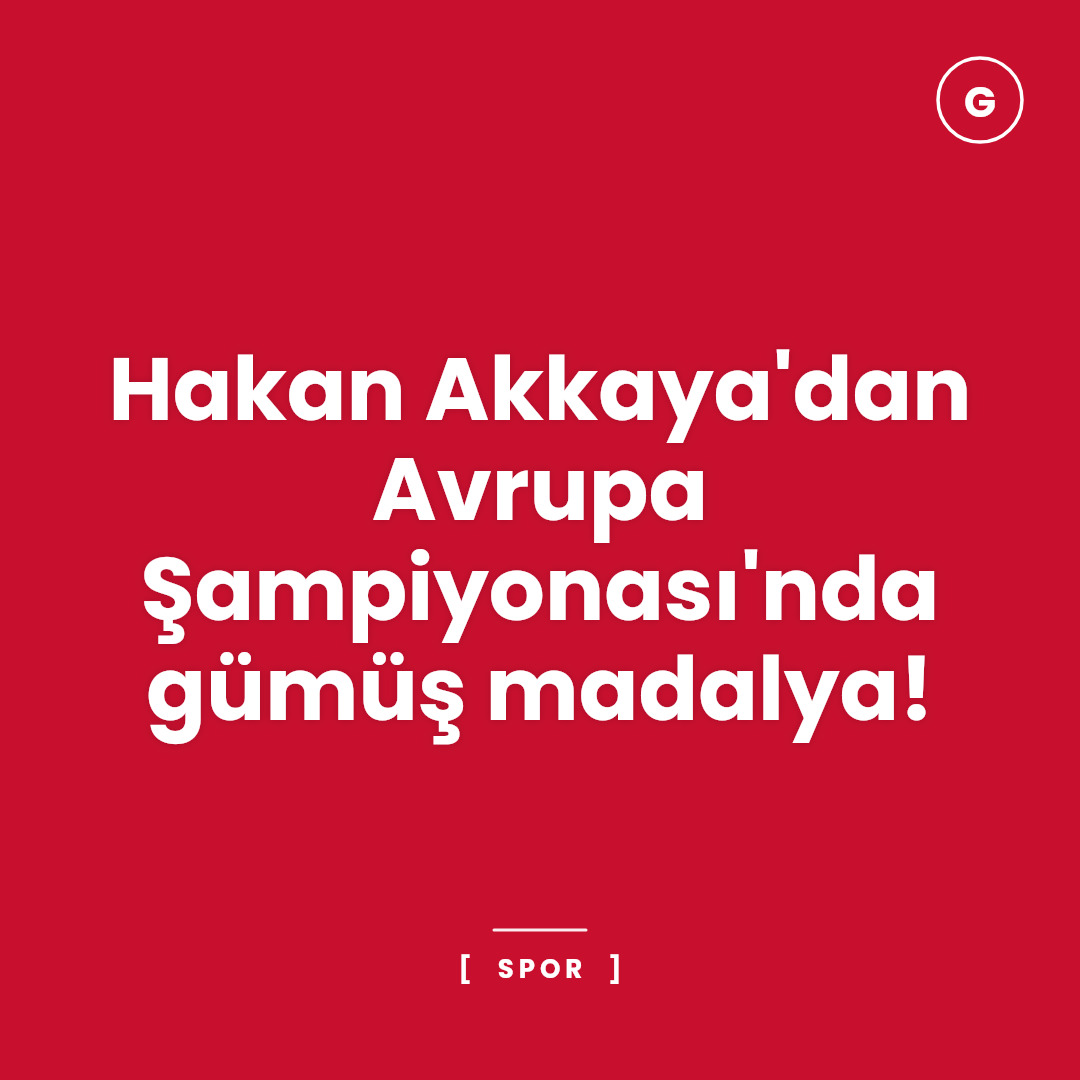 Hakan Akkaya'dan Avrupa Şampiyonası'nda gümüş madalya!