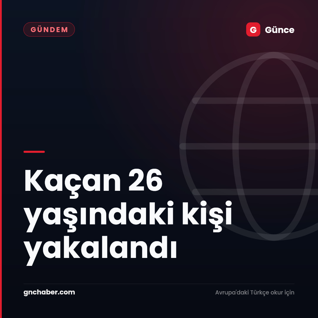 Kaçan 26 yaşındaki kişi yakalandı