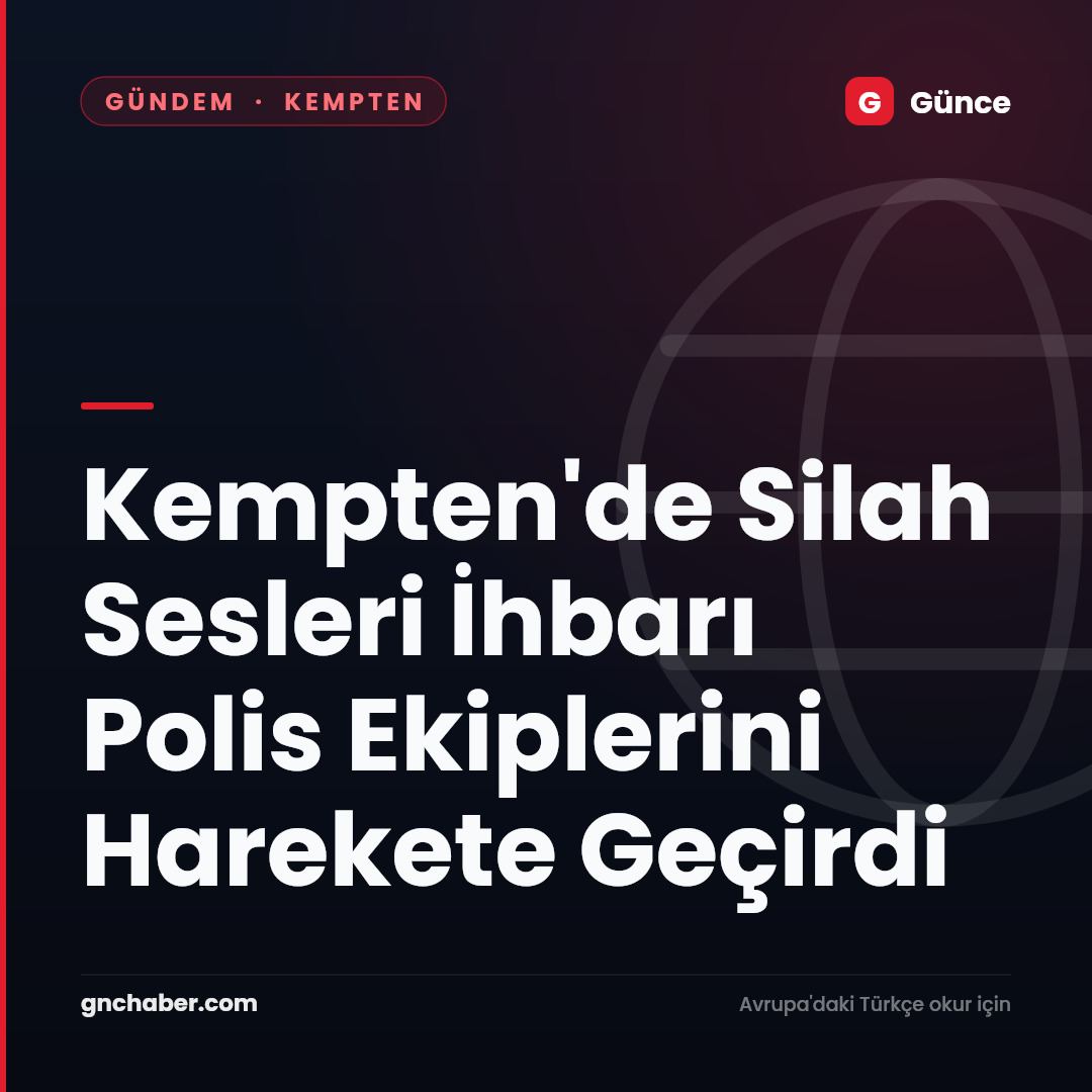 Kempten'de Silah Sesleri İhbarı Polis Ekiplerini Harekete Geçirdi
