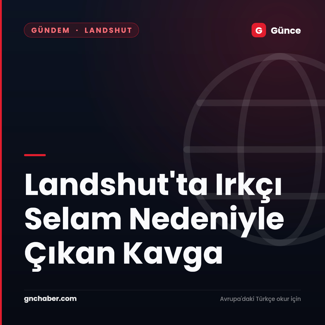 Landshut'ta Irkçı Selam Nedeniyle Çıkan Kavga