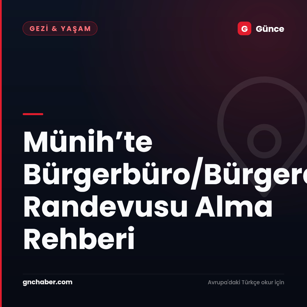Münih’te Bürgerbüro/Bürgeramt Randevusu Alma Rehberi