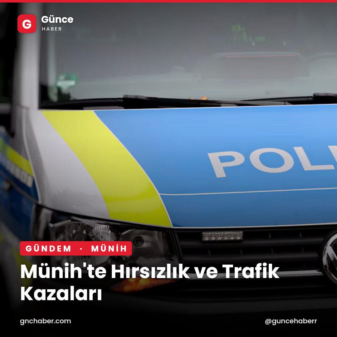 Münih'te Hırsızlık ve Trafik Kazaları