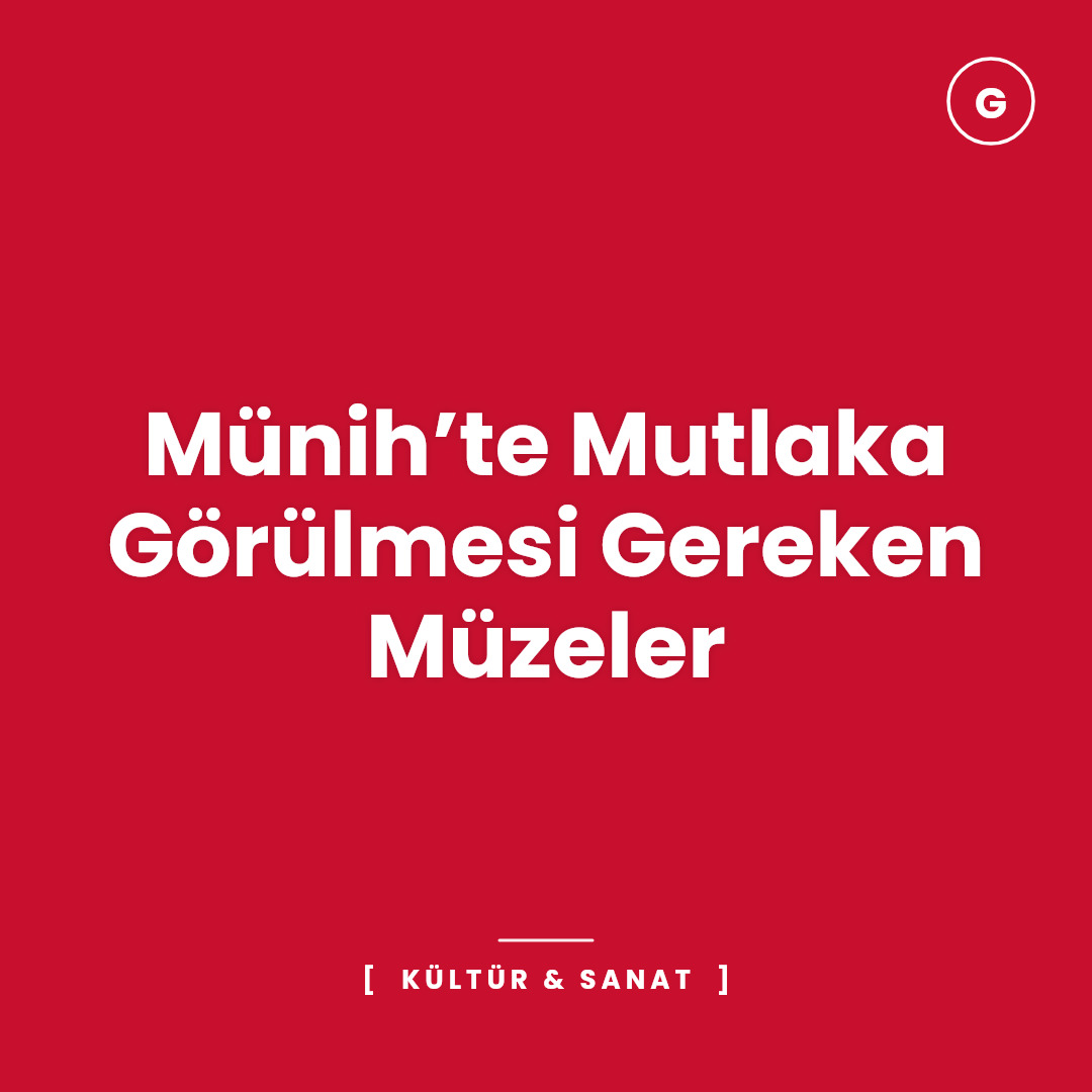 Münih’te Mutlaka Görülmesi Gereken Müzeler