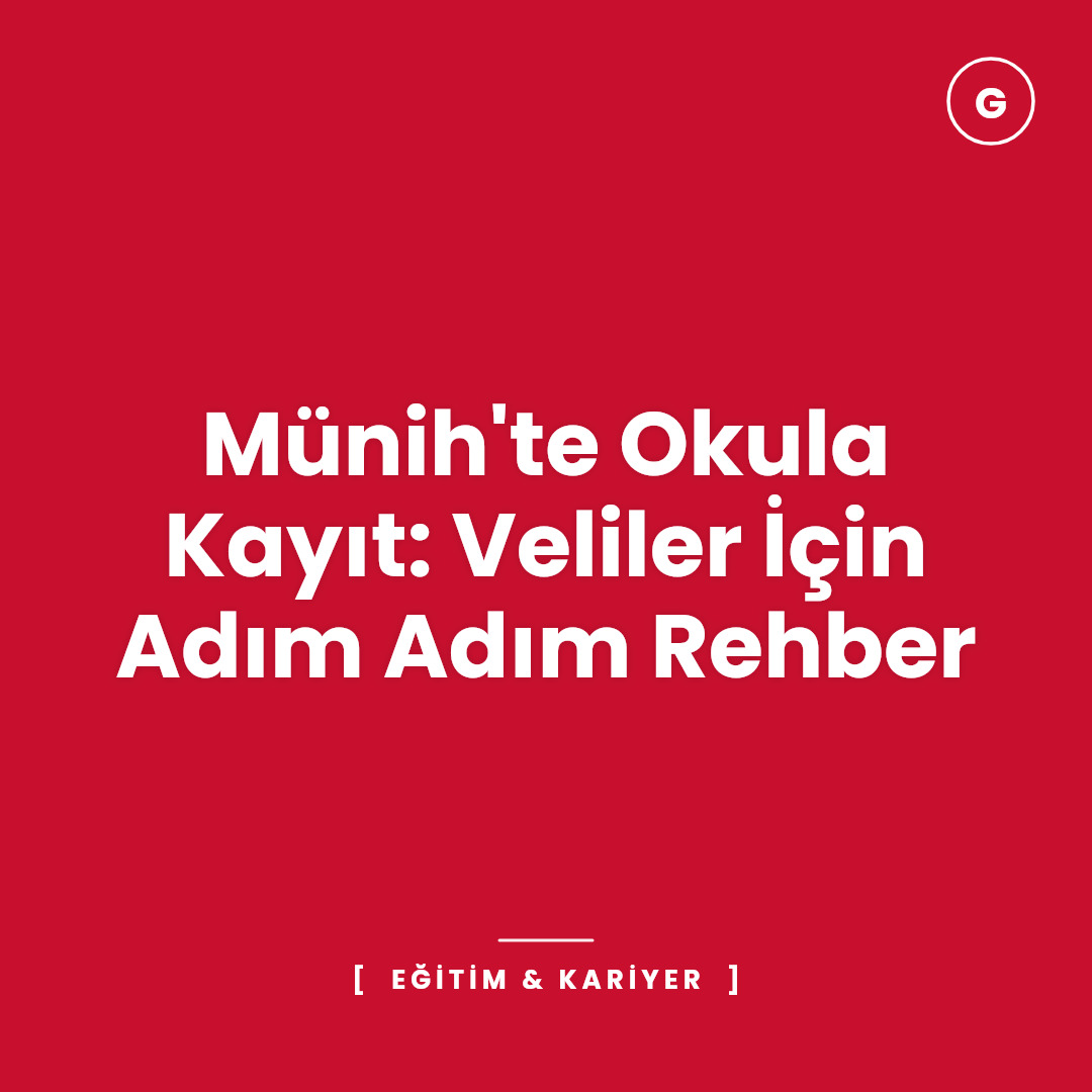 Münih'te Okula Kayıt: Veliler İçin Adım Adım Rehber