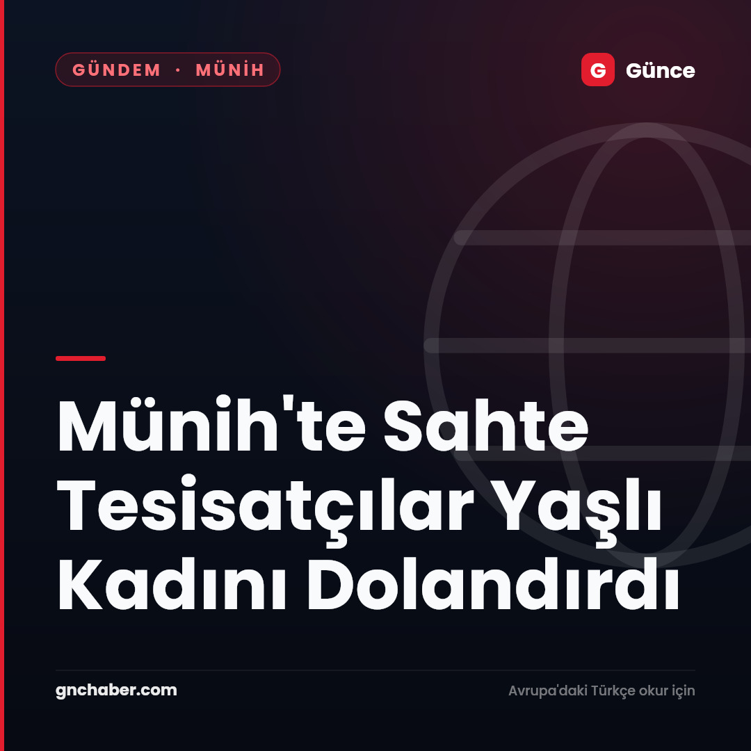 Münih'te Sahte Tesisatçılar Yaşlı Kadını Dolandırdı