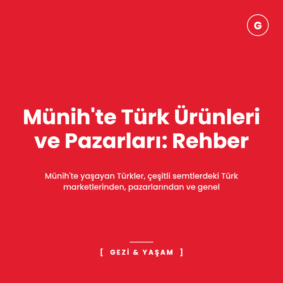 Münih'te Türk Ürünleri ve Pazarları: Rehber