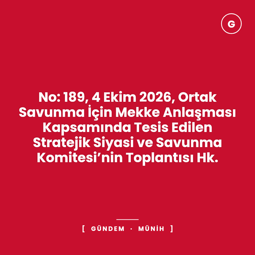 No: 189, 4 Ekim 2026, Ortak Savunma İçin Mekke Anlaşması Kapsamında Tesis Edilen Stratejik Siyasi ve Savunma Komitesi’nin Toplantısı Hk.