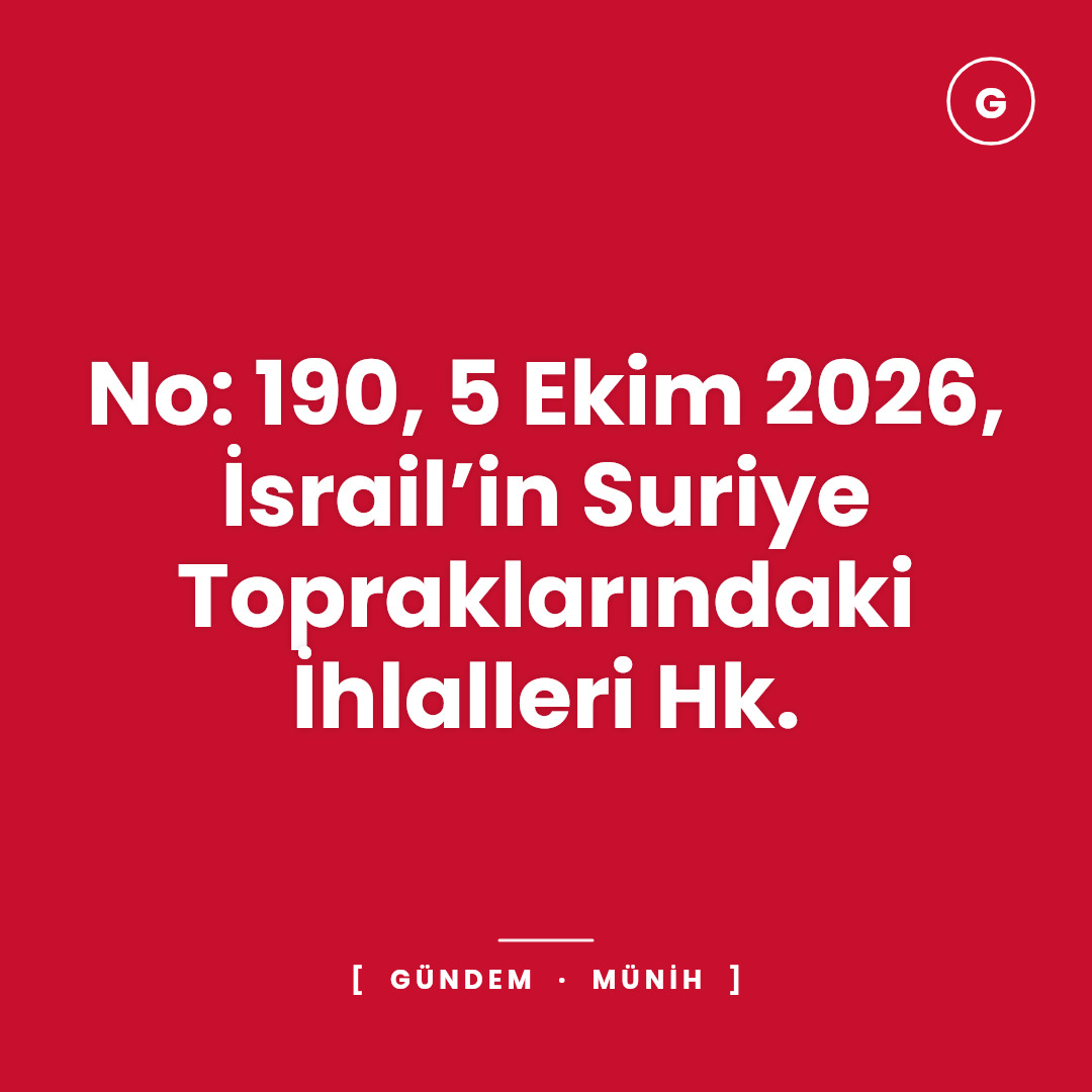 No: 190, 5 Ekim 2026, İsrail’in Suriye Topraklarındaki İhlalleri Hk.