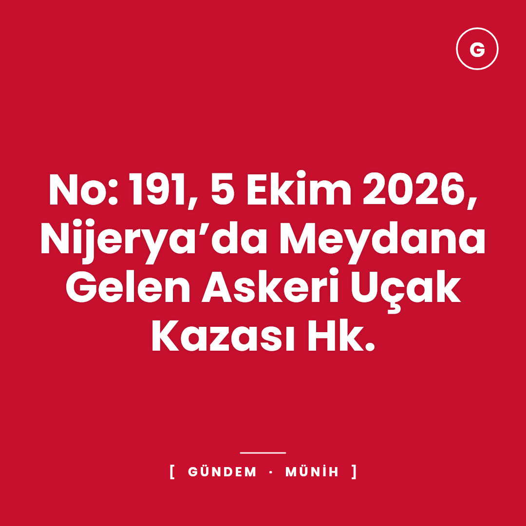 No: 191, 5 Ekim 2026, Nijerya’da Meydana Gelen Askeri Uçak Kazası Hk.