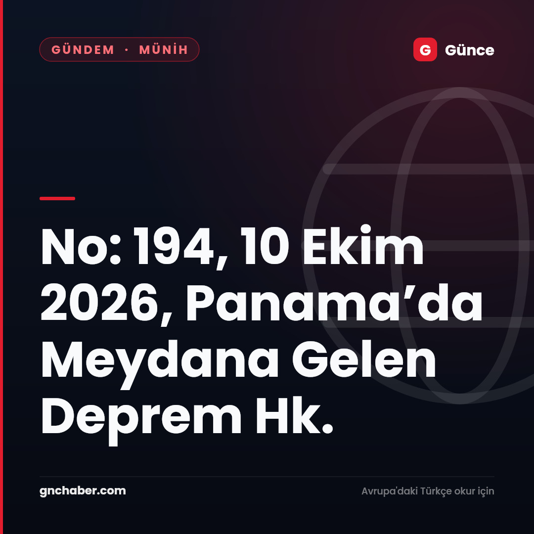 No: 194, 10 Ekim 2026, Panama’da Meydana Gelen Deprem Hk.