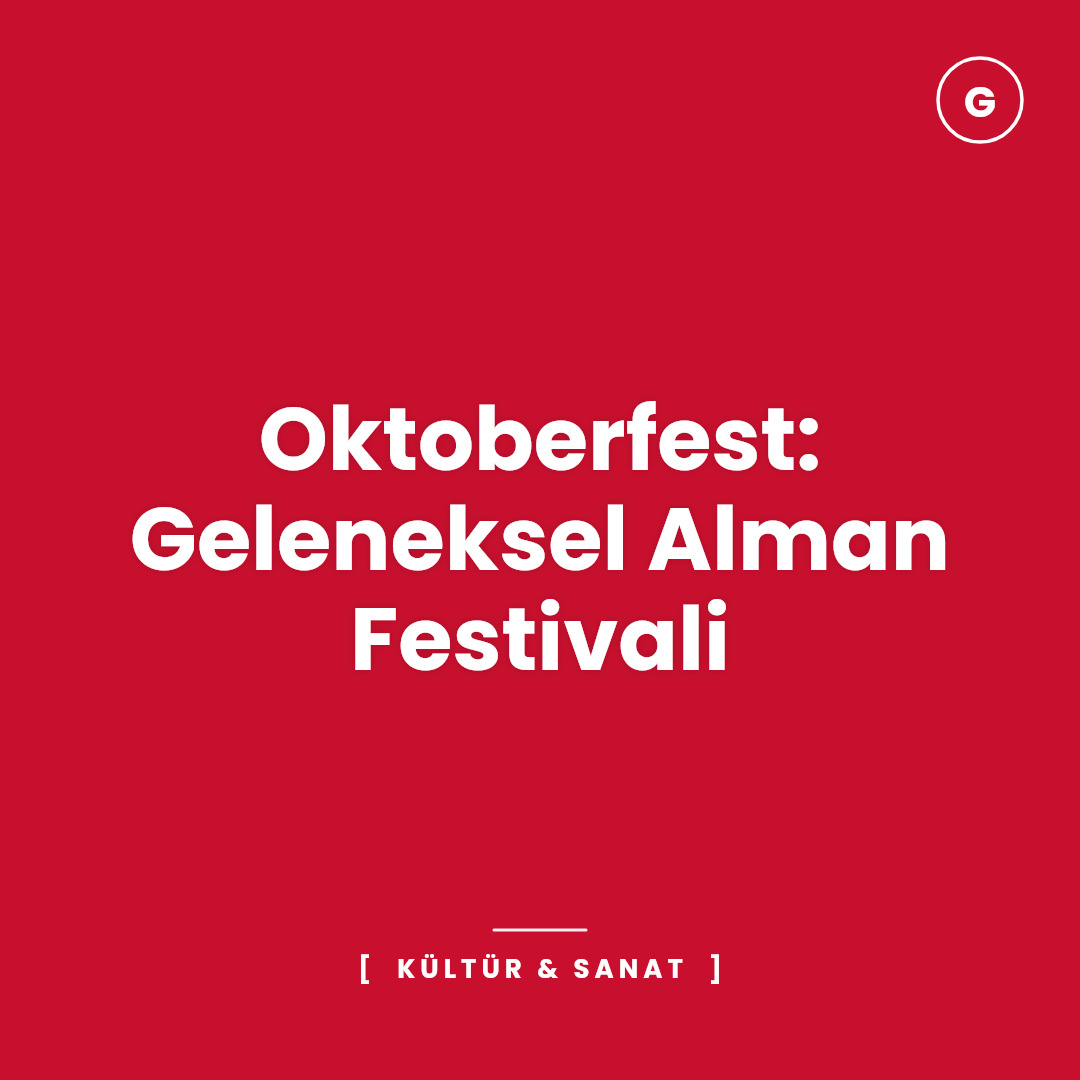 Oktoberfest: Geleneksel Alman Festivali