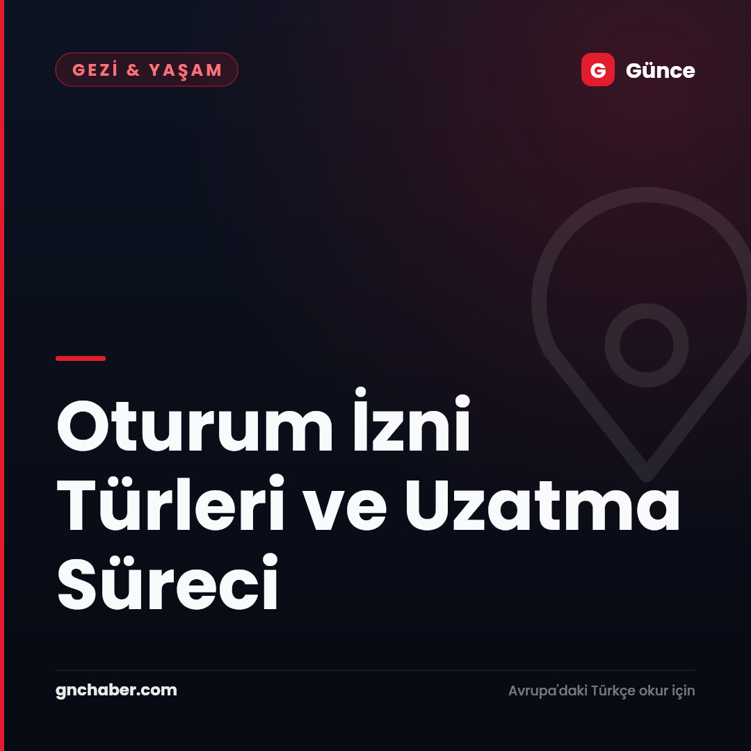 Oturum İzni Türleri ve Uzatma Süreci
