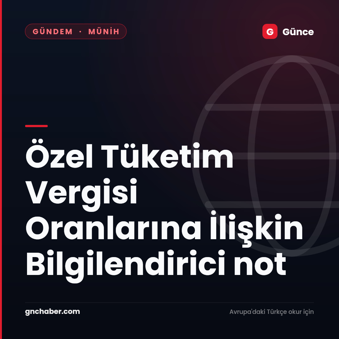 Özel Tüketim Vergisi Oranlarına İlişkin Bilgilendirici not