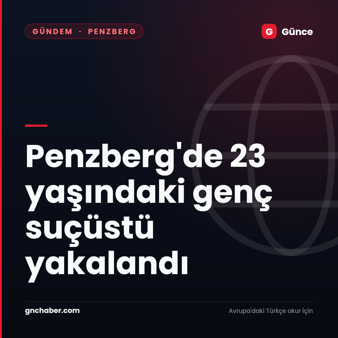 Penzberg'de 23 yaşındaki genç suçüstü yakalandı