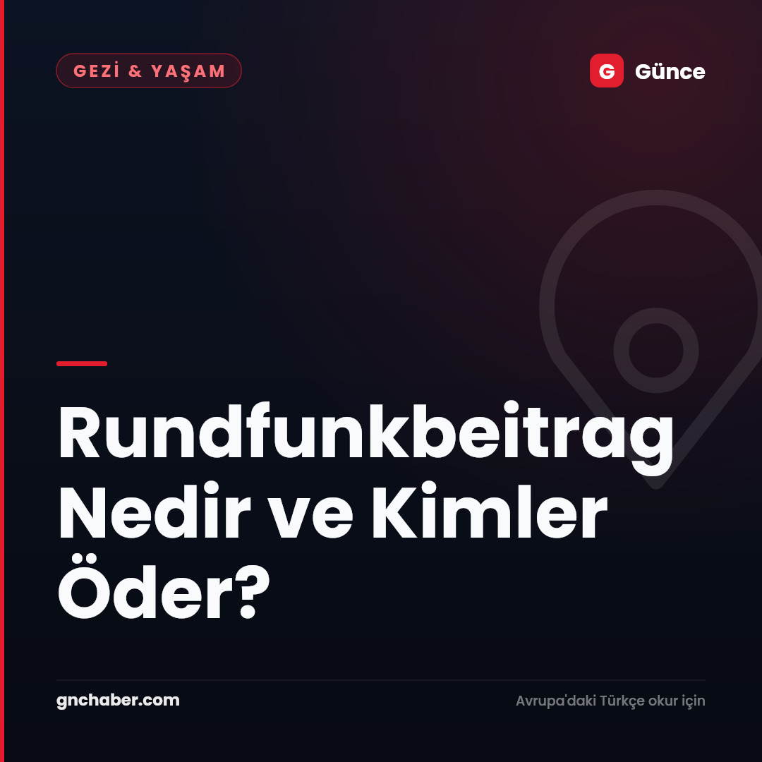 Rundfunkbeitrag Nedir ve Kimler Öder?