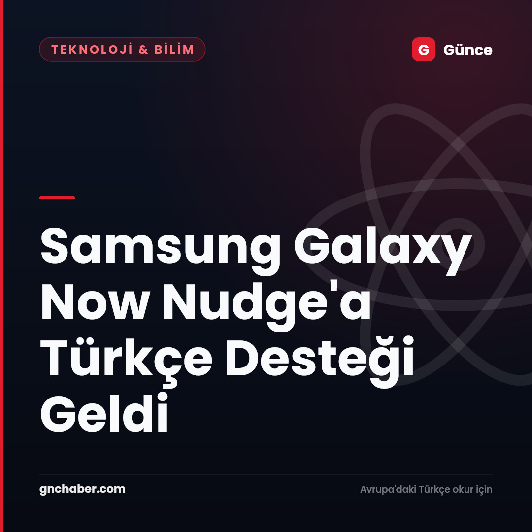 Samsung Galaxy Now Nudge'a Türkçe Desteği Geldi