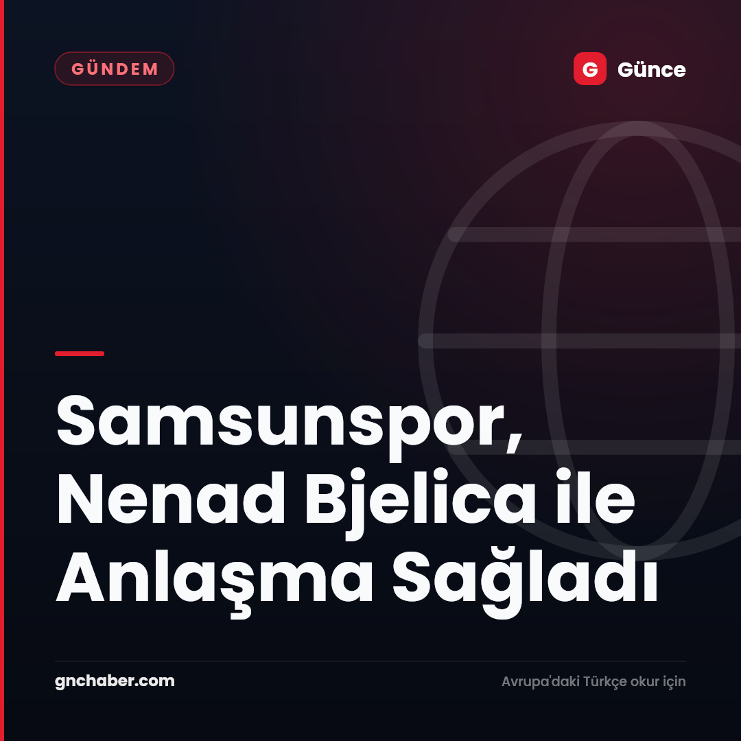 Samsunspor, Nenad Bjelica ile Anlaşma Sağladı