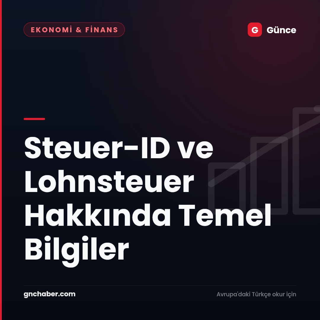 Steuer-ID ve Lohnsteuer Hakkında Temel Bilgiler