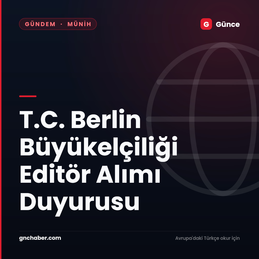 T.C. Berlin Büyükelçiliği Editör Alımı Duyurusu