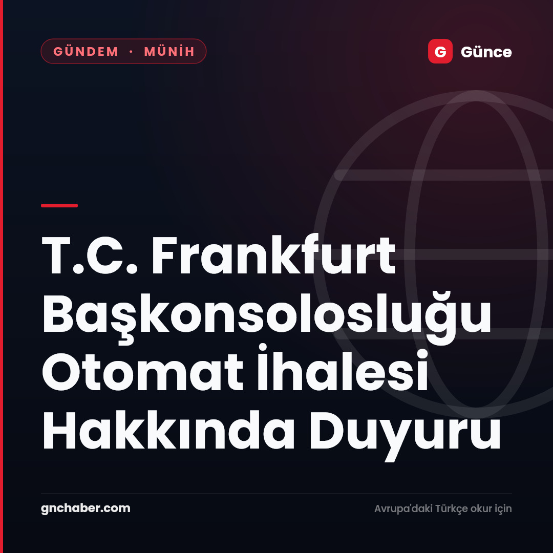 T.C. Frankfurt Başkonsolosluğu Otomat İhalesi Hakkında Duyuru