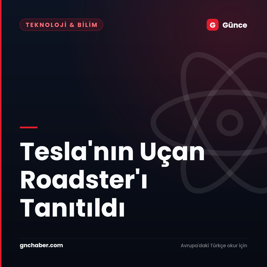 Tesla'nın Uçan Roadster'ı Tanıtıldı